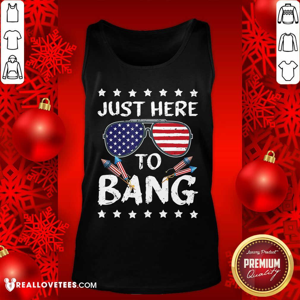 Just Here To Bang 4th Of July Shirt - Image 4