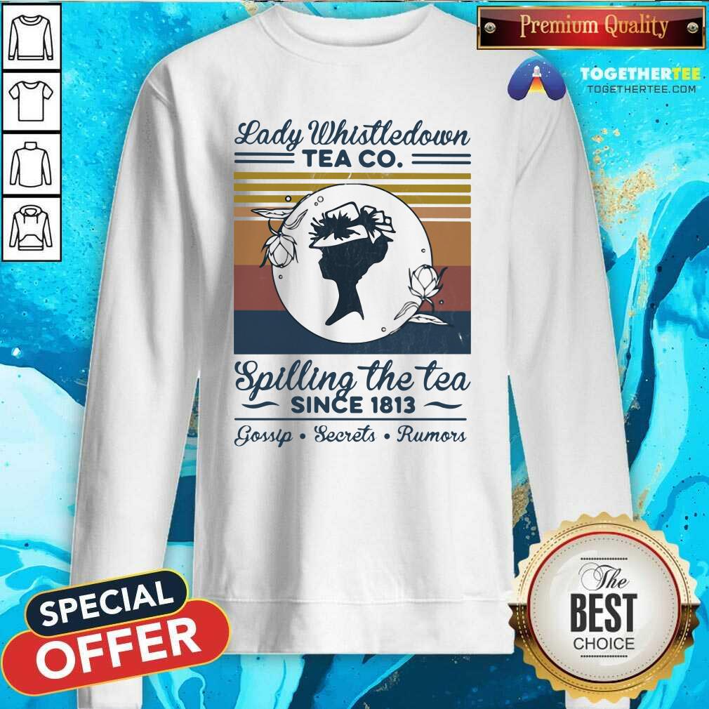 Official Lady Whistle down Tea Co Spilling The Tea Since 1813 Vintage Shirt - Image 4