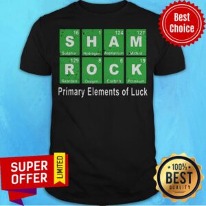 Sham Rock Primary Elements Of Luck Chemical Periodic Table Shirt
