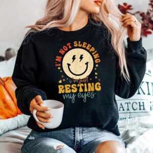 Im Not Sleeping Im Just Resting Eyes Smile Face Shirt