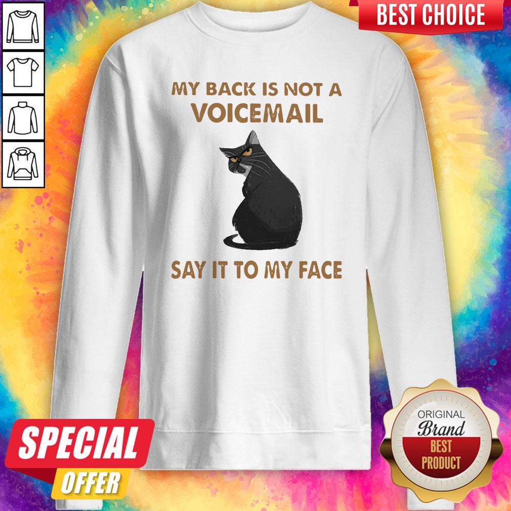 My Back Is Not A Voicemail Say It To My Face Shirt - Image 5