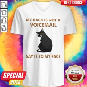 Alternative view of My Back Is Not A Voicemail Say It To My Face Shirt