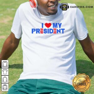 Awesome I Heart My President Unisex Shirt