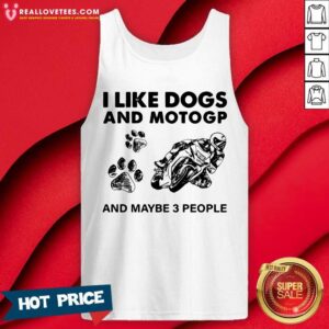 Alternative view of Lovely I Like Dogs And Motogp And Maybe 3 People Shirt