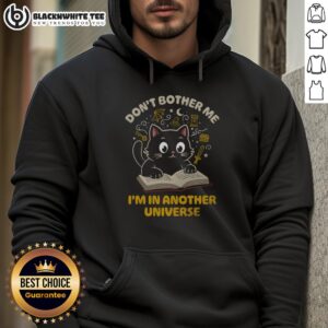 Alternative view of Cute Cat Don't Bother Me I'm In Another Universe Shirt