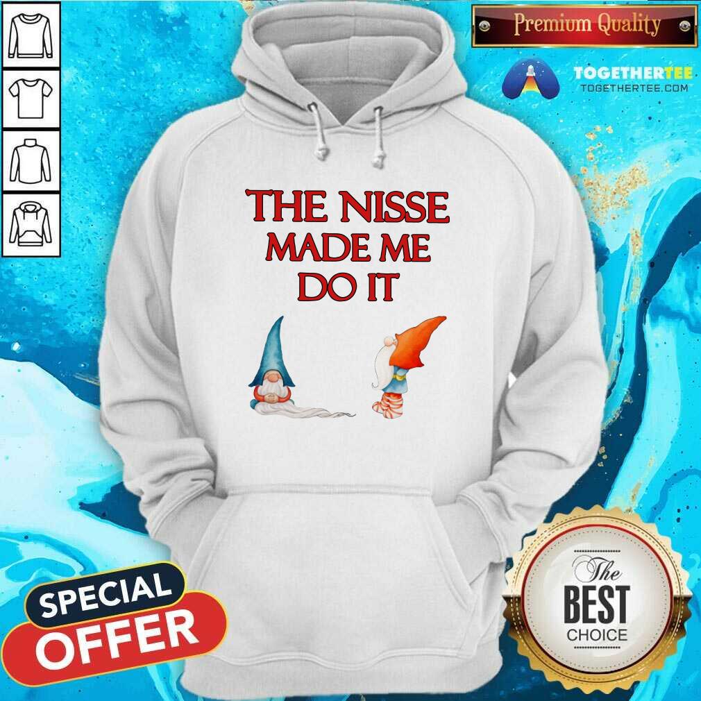 Gnome The Nisse Made Me Do It Shirt - Image 5