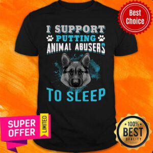 Premium I Support Putting Animal Abusers To Sleep Dog Shirt