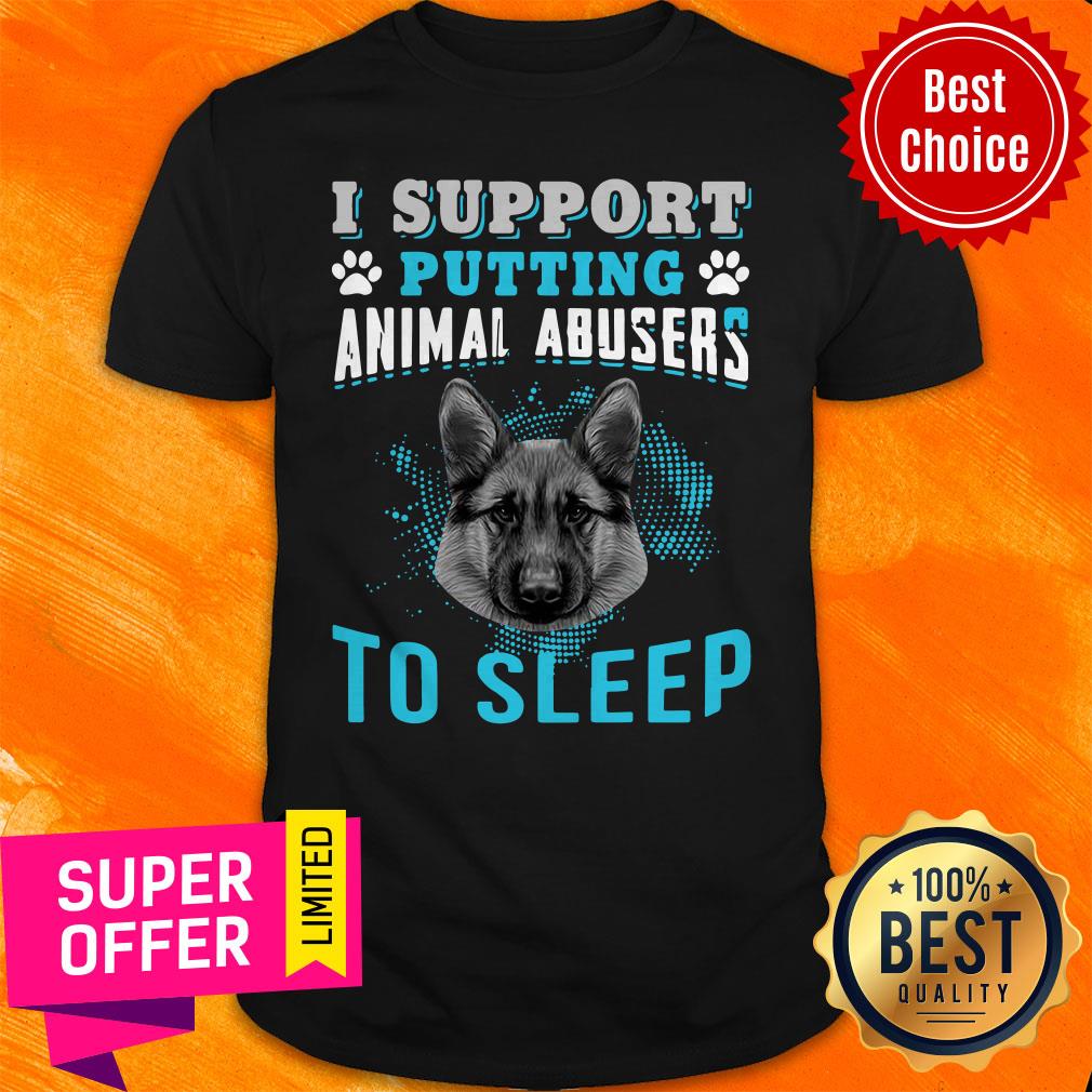 Premium I Support Putting Animal Abusers To Sleep Dog Shirt