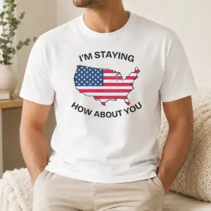 Pretty USA Map Im Staying How About You Shirt