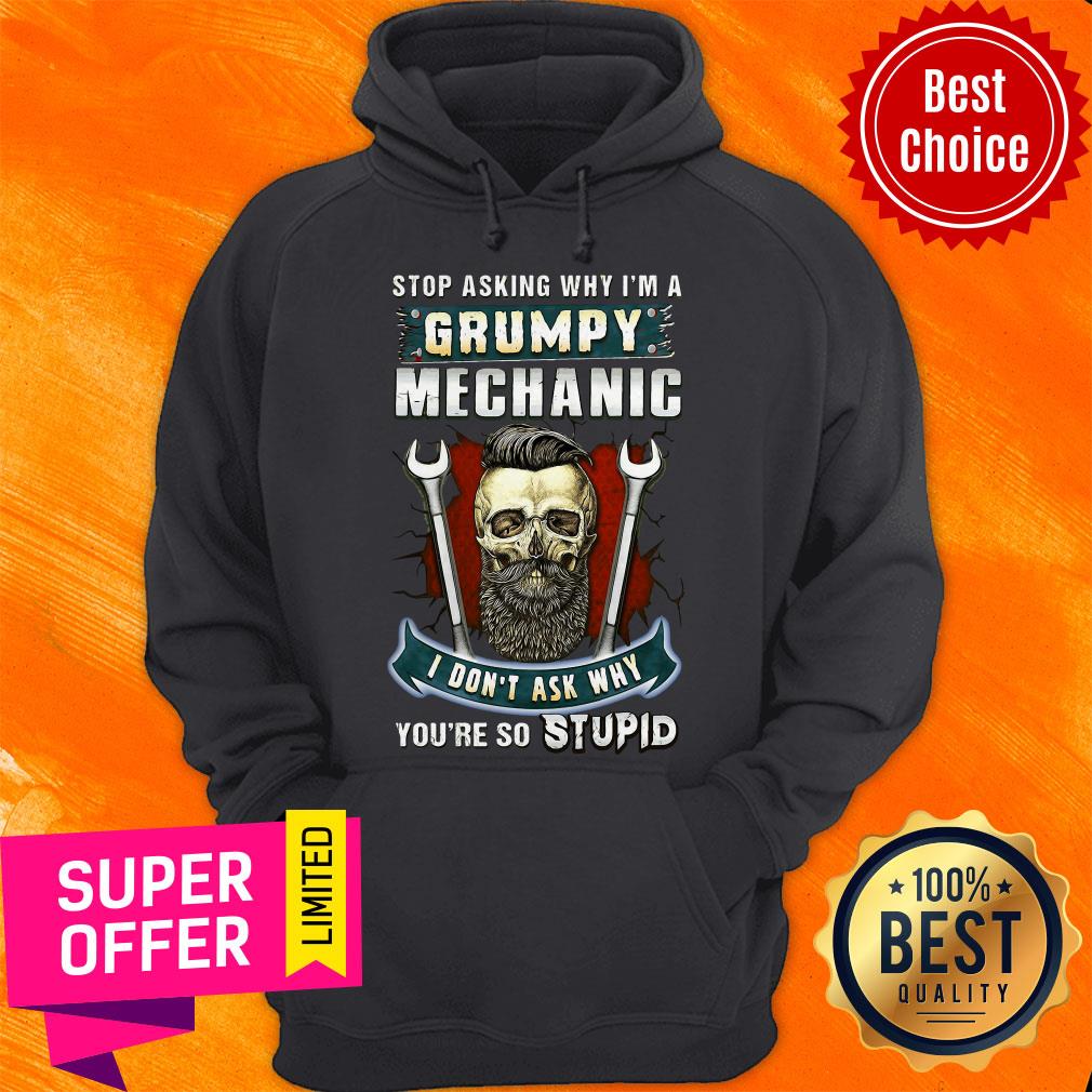 Stop Asking Why I’m A Grumpy Mechanic I Don’t Ask Why You’re So Stupid Vintage Shirt - Image 3