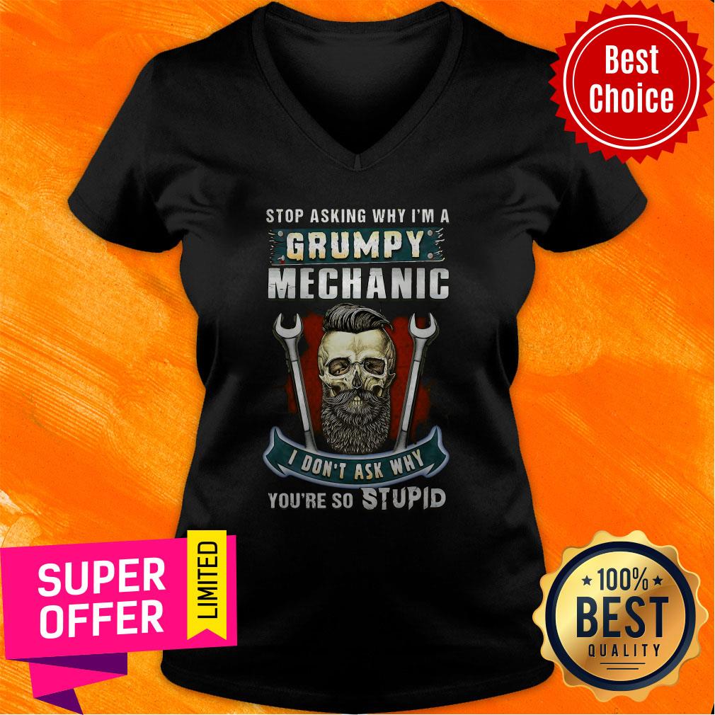 Stop Asking Why I’m A Grumpy Mechanic I Don’t Ask Why You’re So Stupid Vintage Shirt - Image 4