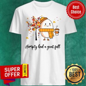 Premium Dumpty Humpty Had A Great Fall Tee Shirt
