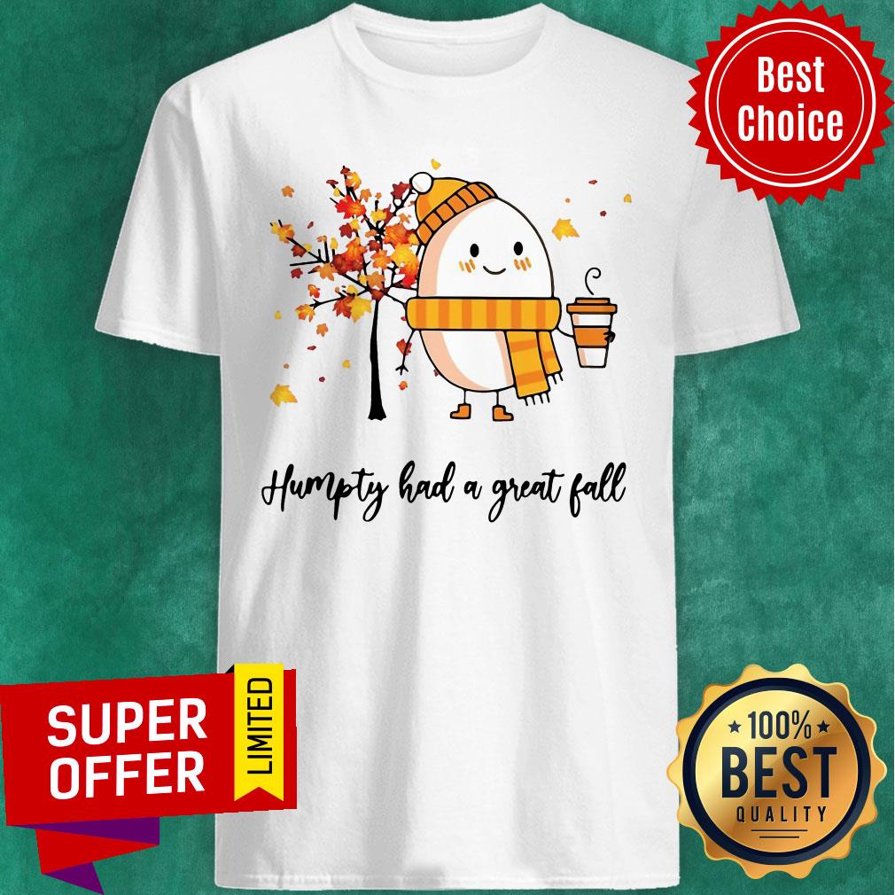 Premium Dumpty Humpty Had A Great Fall Tee Shirt