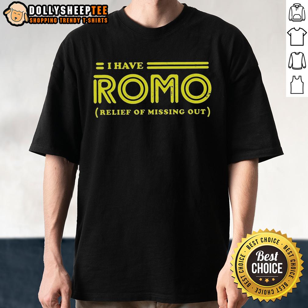 Good I Have Romo Relief Of Missing Out Logo Shirt