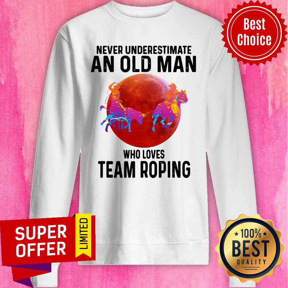 Awesome Never Understimate An Old Man Who Loves Team Roping Shirt - Image 5