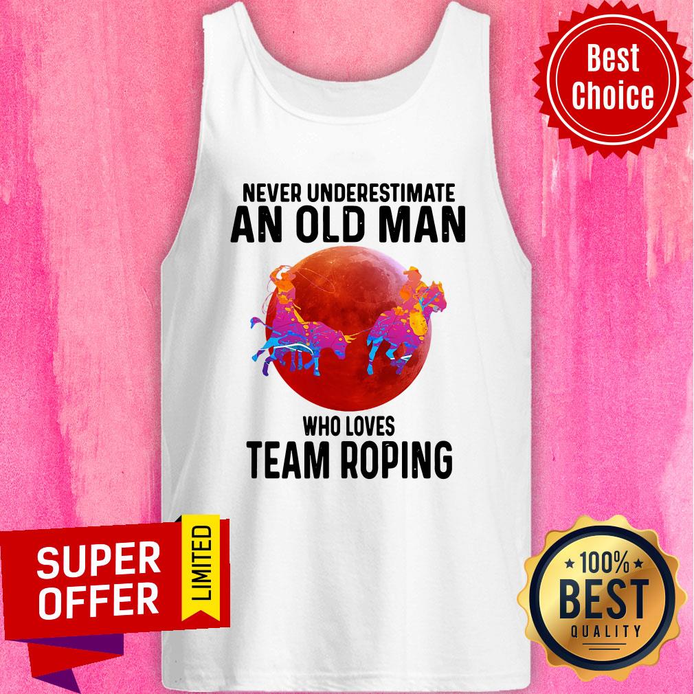 Awesome Never Understimate An Old Man Who Loves Team Roping Shirt - Image 4