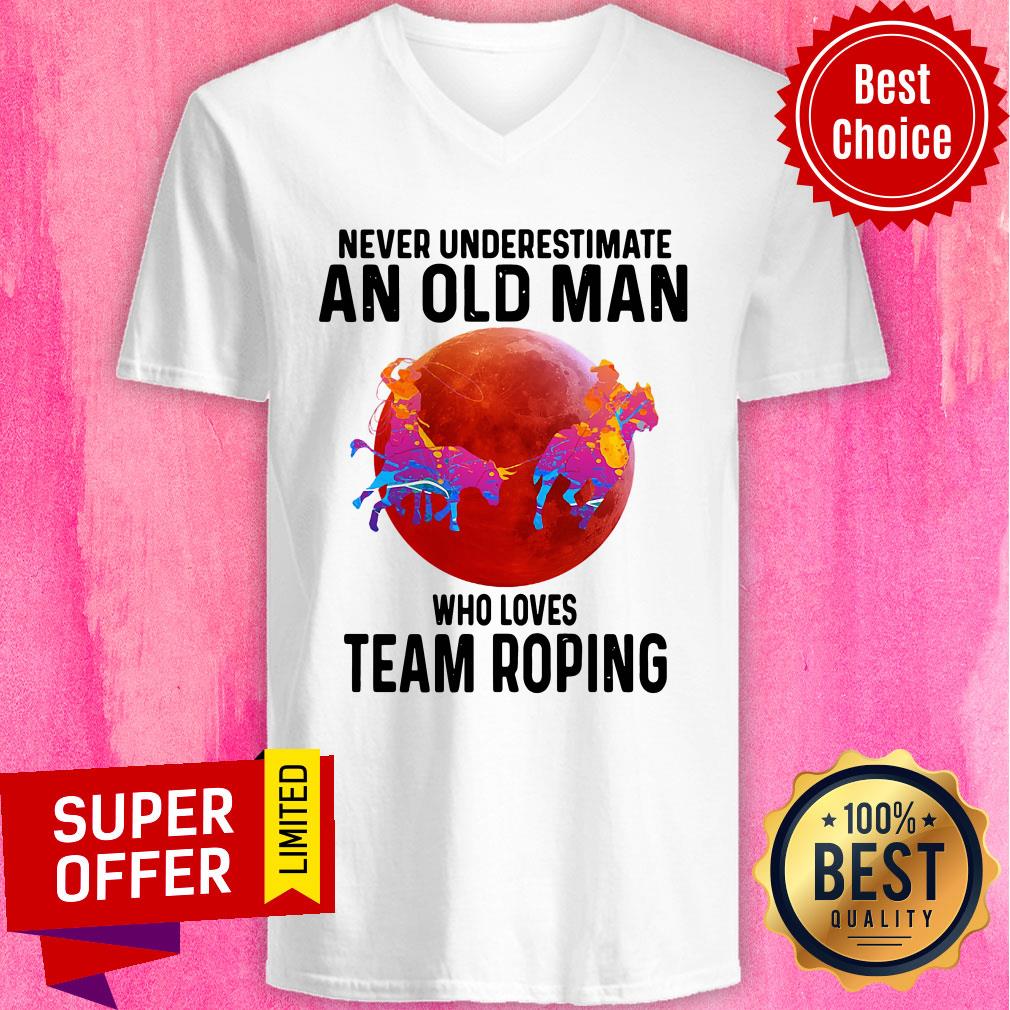 Awesome Never Understimate An Old Man Who Loves Team Roping Shirt - Image 3