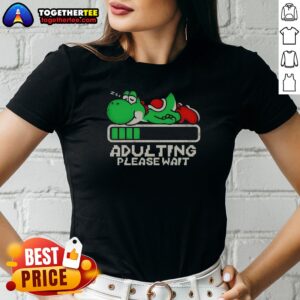 Alternative view of Good Nice Yoshi Super Adulting Please Wait Loading Shirt