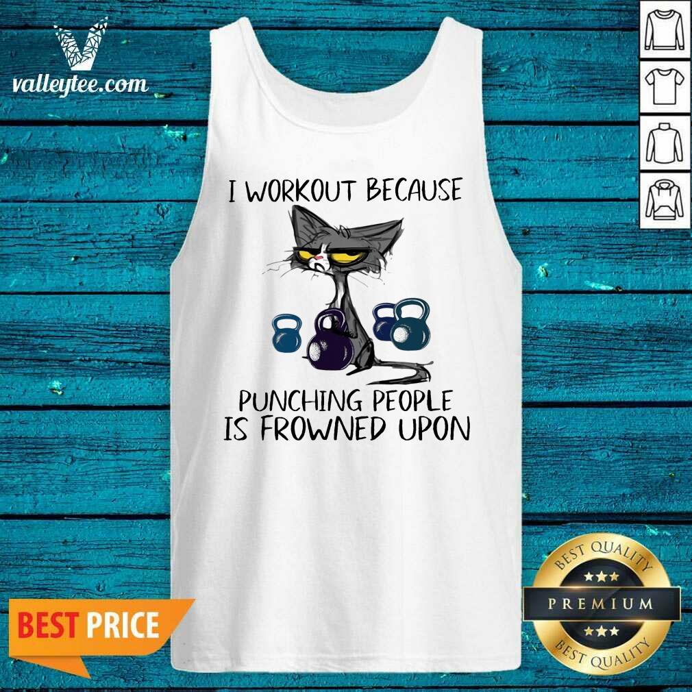Black Cat I Workout Because Punching People Is Frowned Upon Shirt - Image 5