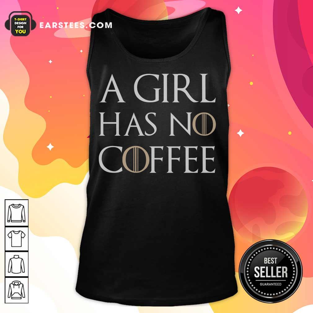 Nice A Girl Has No Coffee Shirt - Image 2