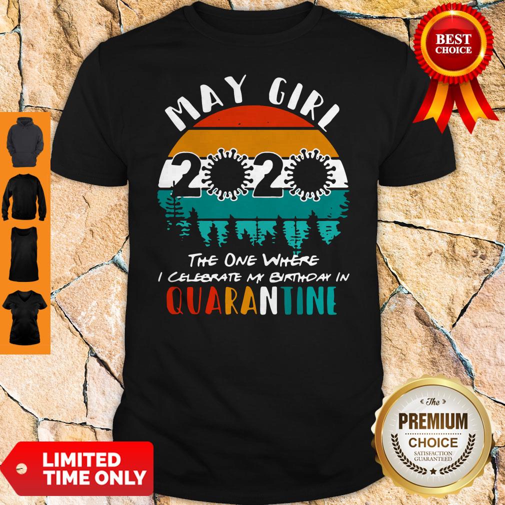 May Girl 2020 The One Where I Celebrate My Birthday In Quarantine Vintage Shirt