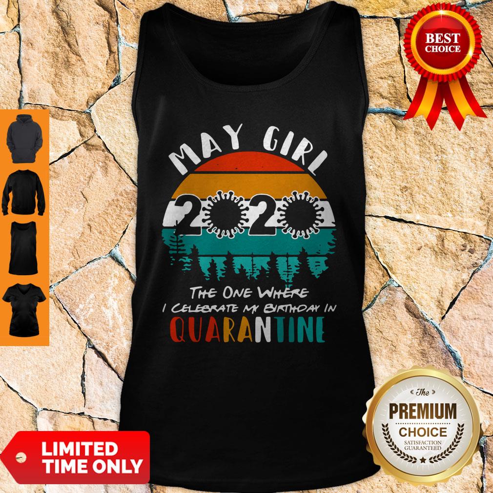 May Girl 2020 The One Where I Celebrate My Birthday In Quarantine Vintage Shirt - Image 5
