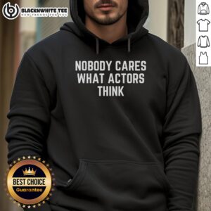 Alternative view of Top Nobody Cares What Actors Think T-Shirt