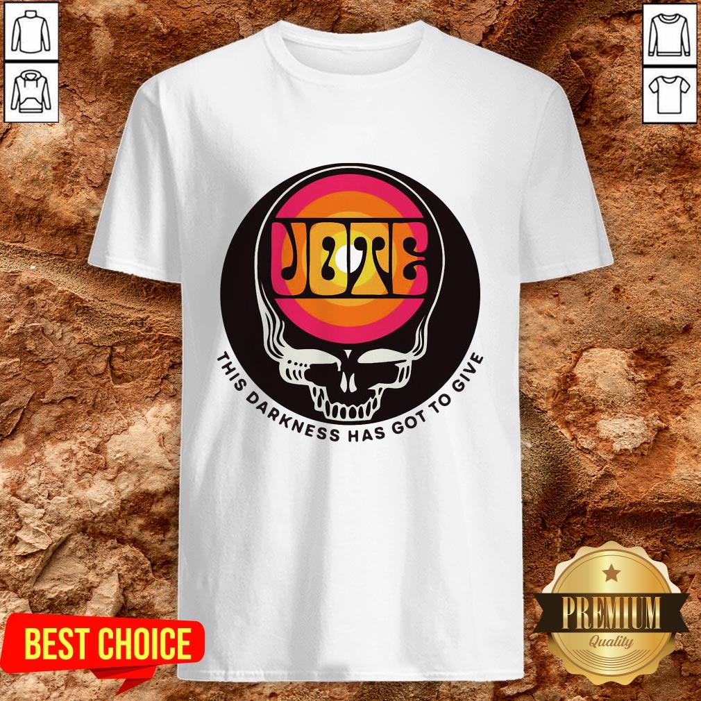 Grateful Dead Vote This Darkness Has Got To Give Sunshine Shirt