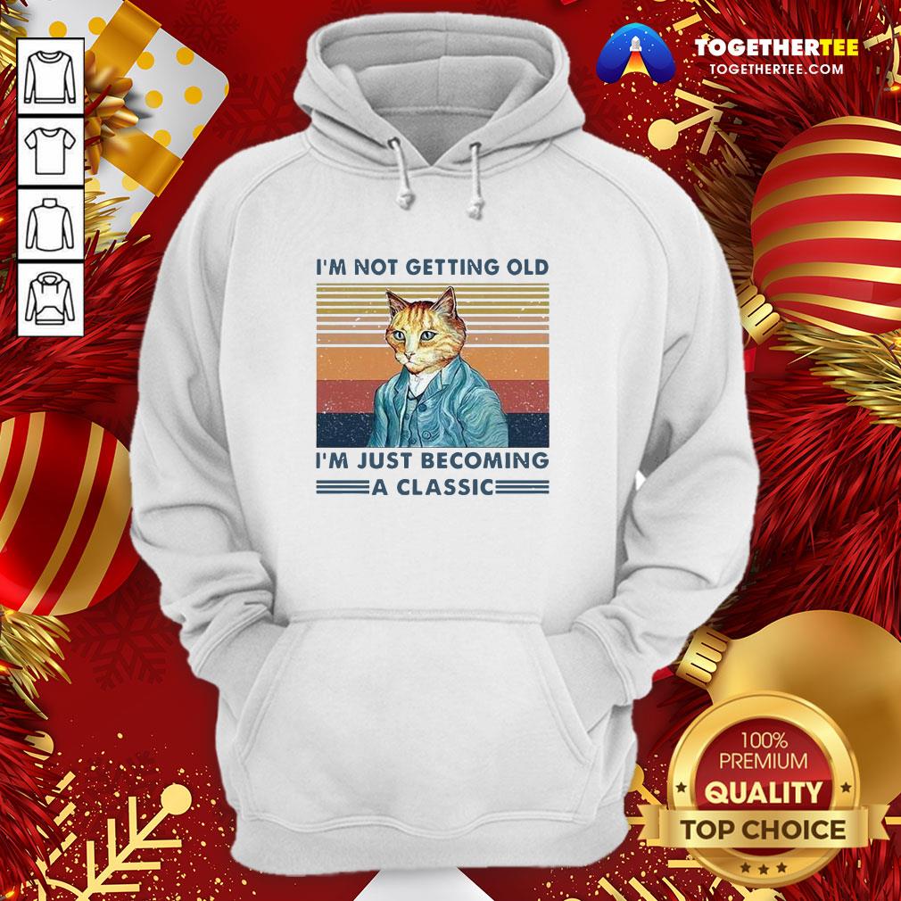 Cute I’m Not Getting Old I’m Just Becoming A Classic Vintage Shirt - Image 5