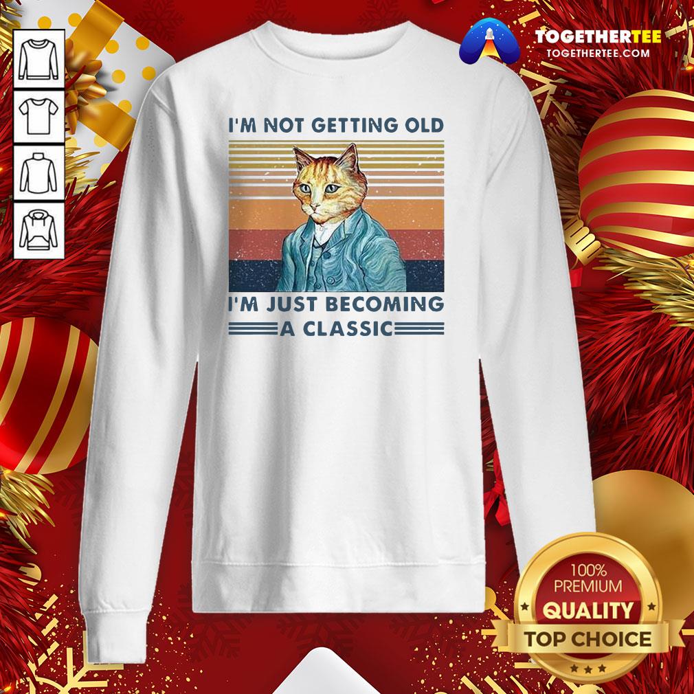 Cute I’m Not Getting Old I’m Just Becoming A Classic Vintage Shirt - Image 4