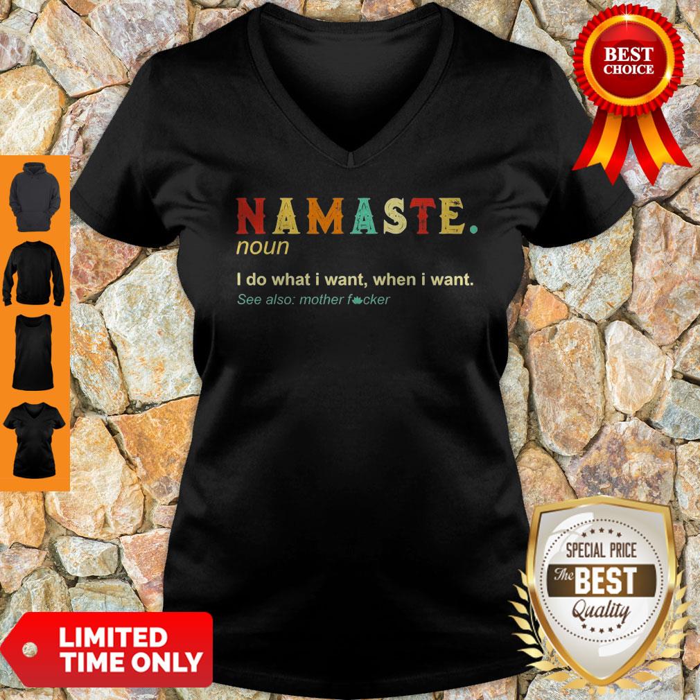 Namaste Noun I Do What I Want When I Want See Also Mother Fucker Shirt - Image 2