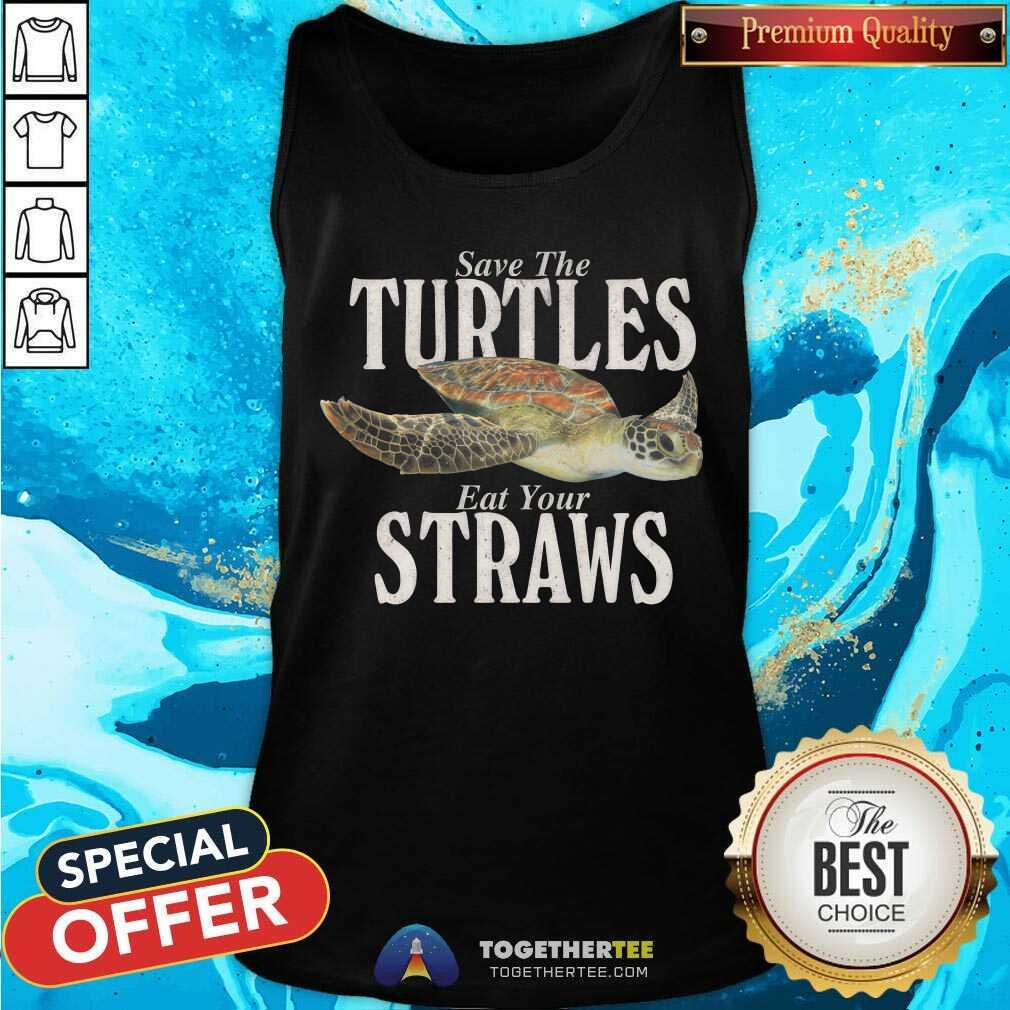 Premium Save The Turles Eat Your Straws T-Shirt - Image 4