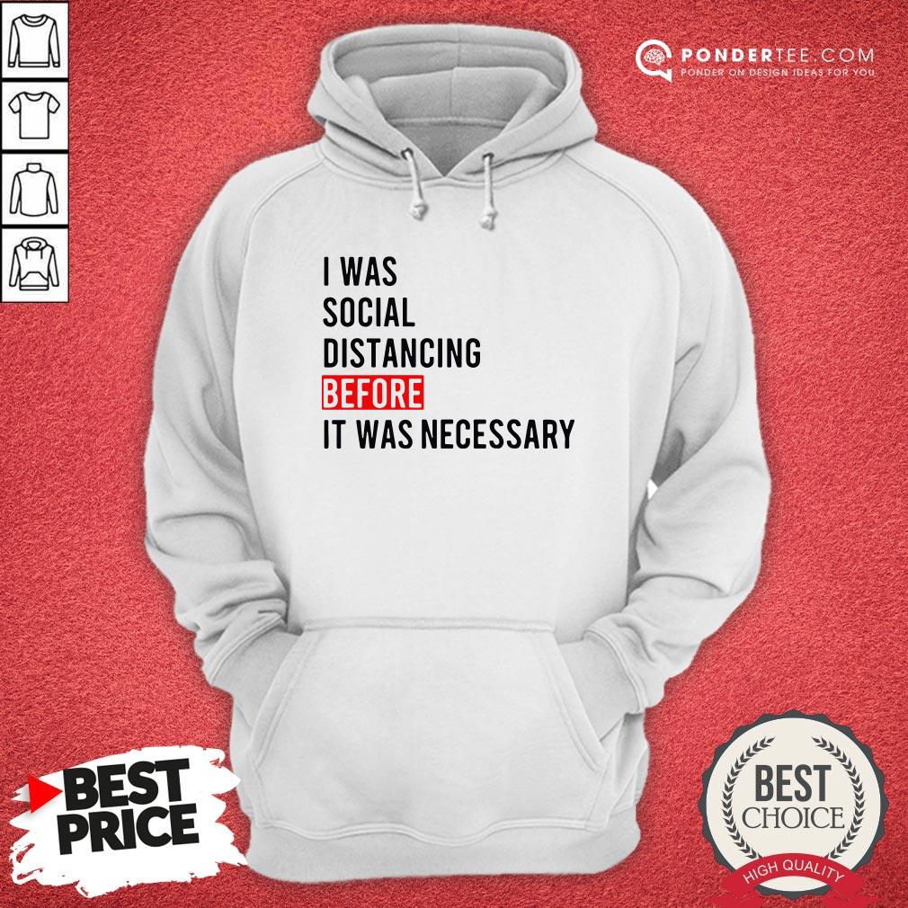 I Was Social Distancing Before It Was Necessary Shirt - Image 5