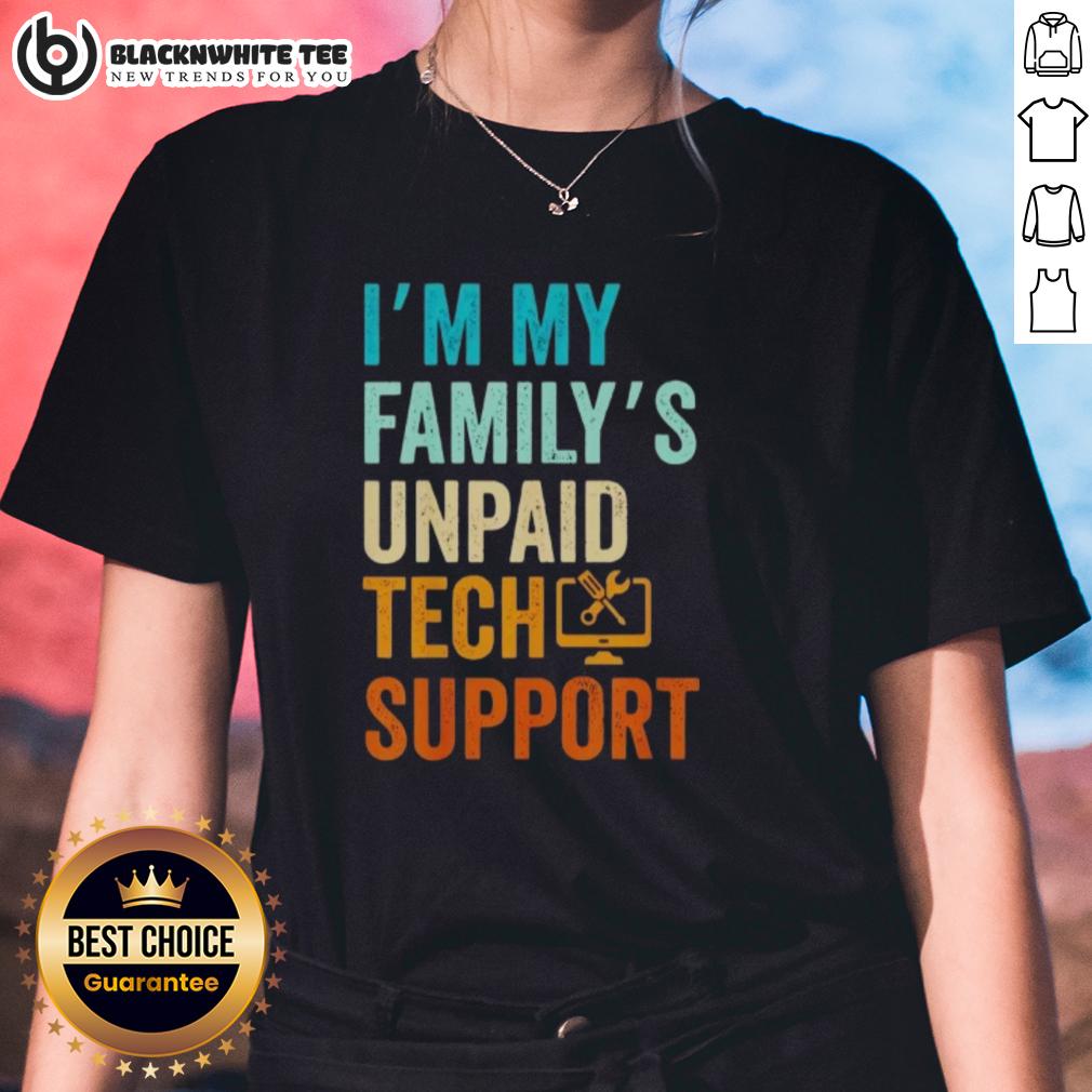 Nice Im My Family's Unpaid Tech Support It Engineer Computer Nerd T-Shirt - Image 3