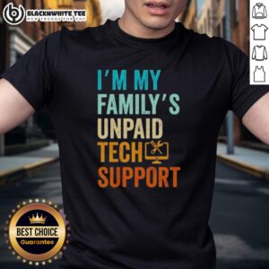Nice Im My Family's Unpaid Tech Support It Engineer Computer Nerd T-Shirt