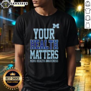 Awesome Michigan Wolverines Your Health Matters T-Shirt