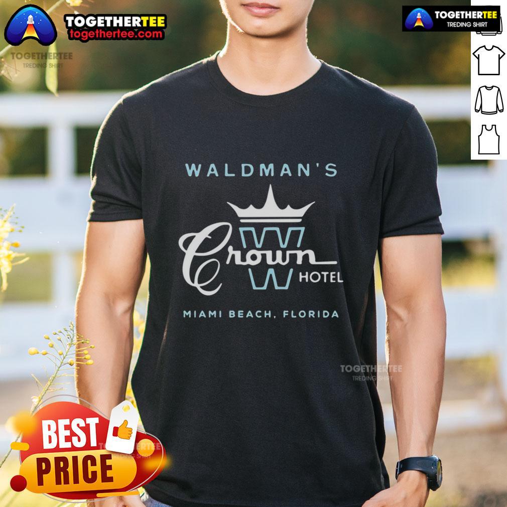 Good Waldman's Crown Hotel Miami Beach T-Shirt