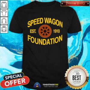 Good Speedwagon Foundation Est 1910 T-Shirt