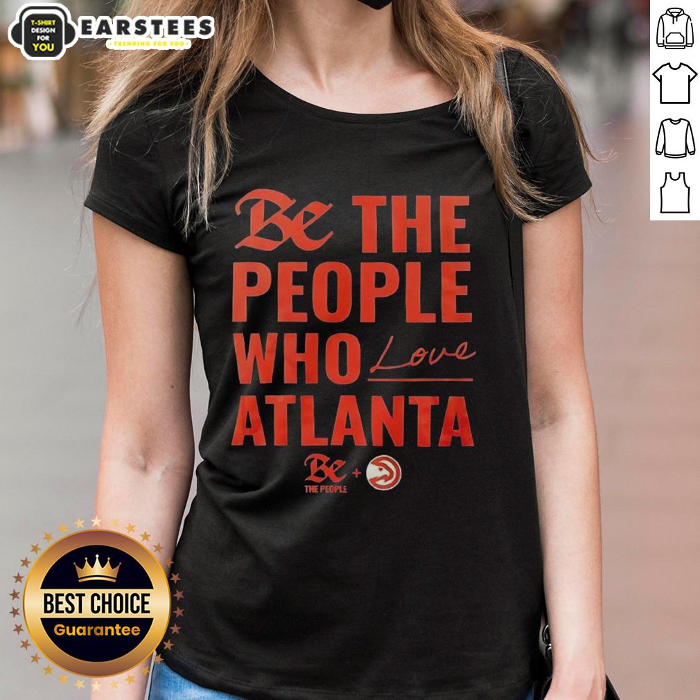 Official Atlanta Hawks Be The People Who Love Atlanta T-Shirt - Image 3