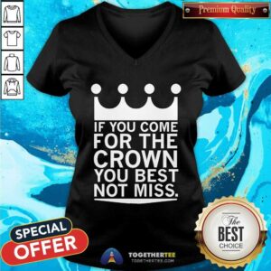 Alternative view of Pretty If You Come For The Crown You Best Not Miss T-Shirt
