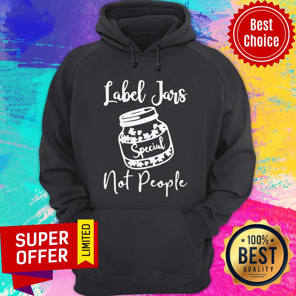 Funny Label Jars Special Not People Shirt - Image 2