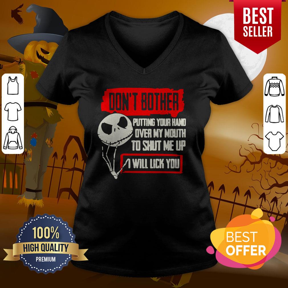 Jack Skellington Don’t Bother Putting Your Hand Over My Mouth To Shut Me Up I Will Lick You Halloween Shirt - Image 3