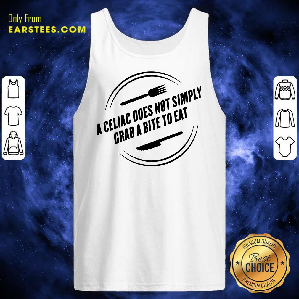 A Celiac Does Not Simply Grab Bite To Eat Shirt - Image 2