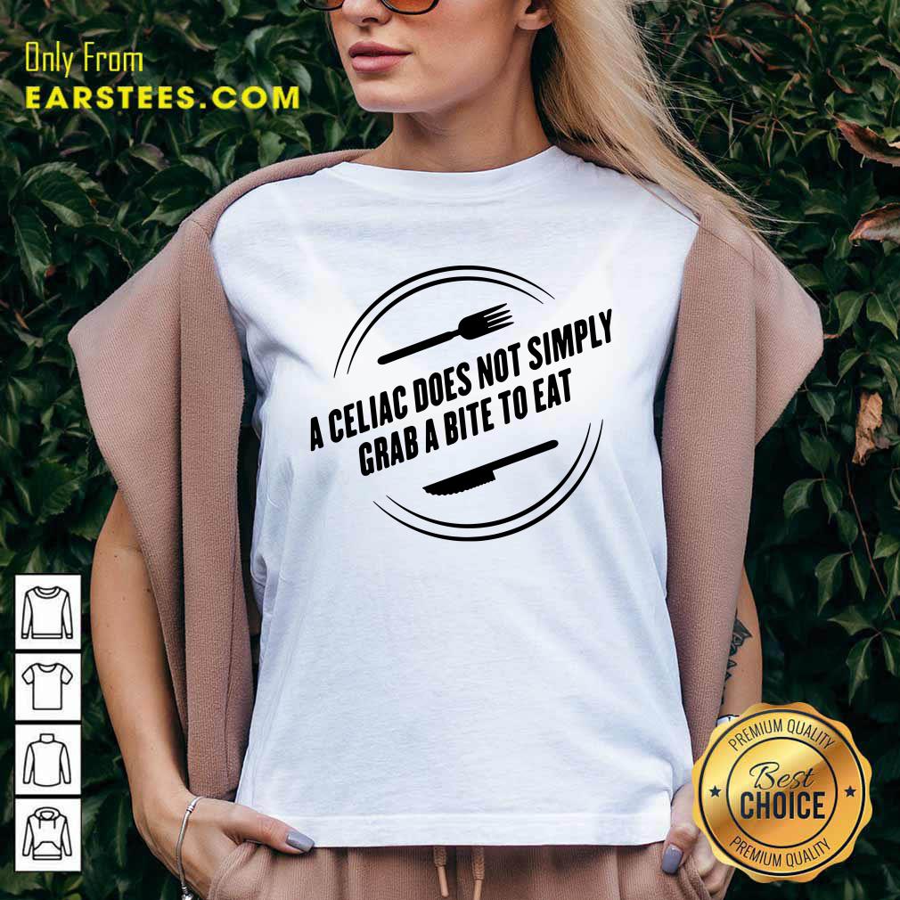 A Celiac Does Not Simply Grab Bite To Eat Shirt - Image 5