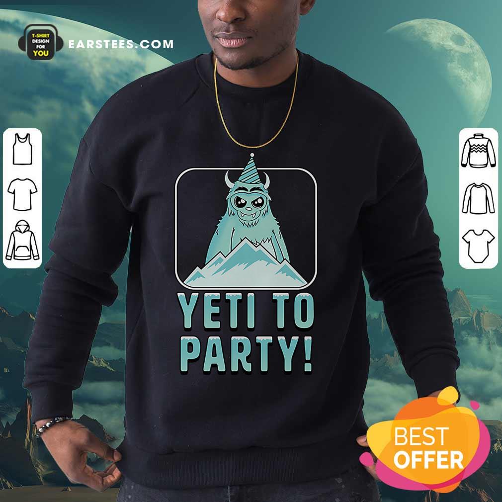 Nice Yeti To Party Shirt - Image 3