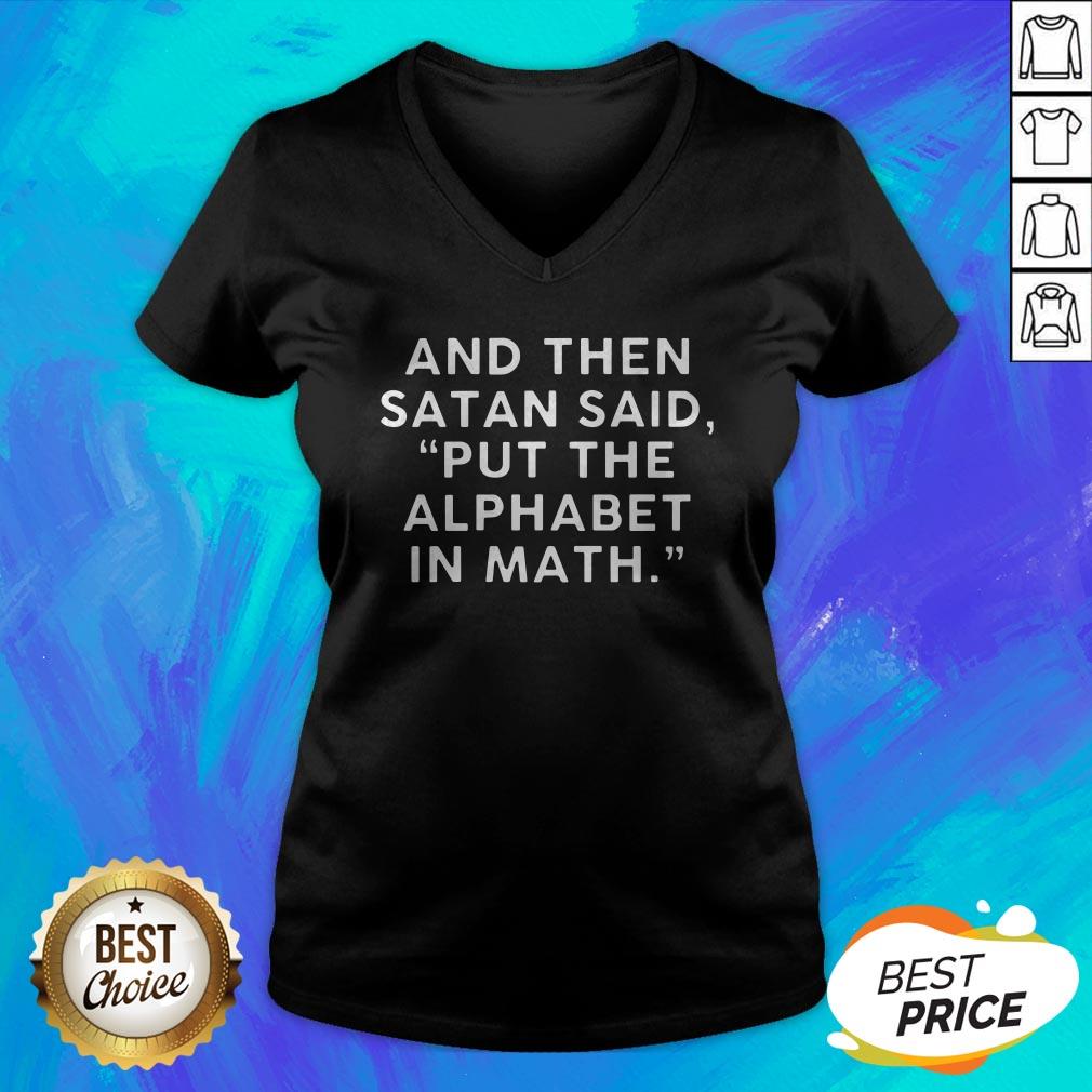 And Then Satan Said Put The Alphabet In Math Shirt - Image 4