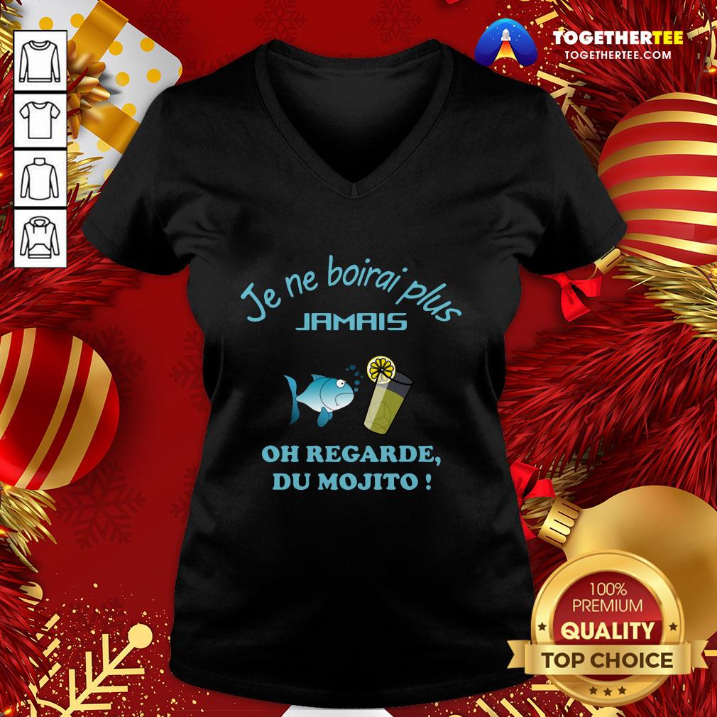 Perfect Je Ne Boirai Plus Jamis Oh Regarde Du Mojito Shirt - Image 2