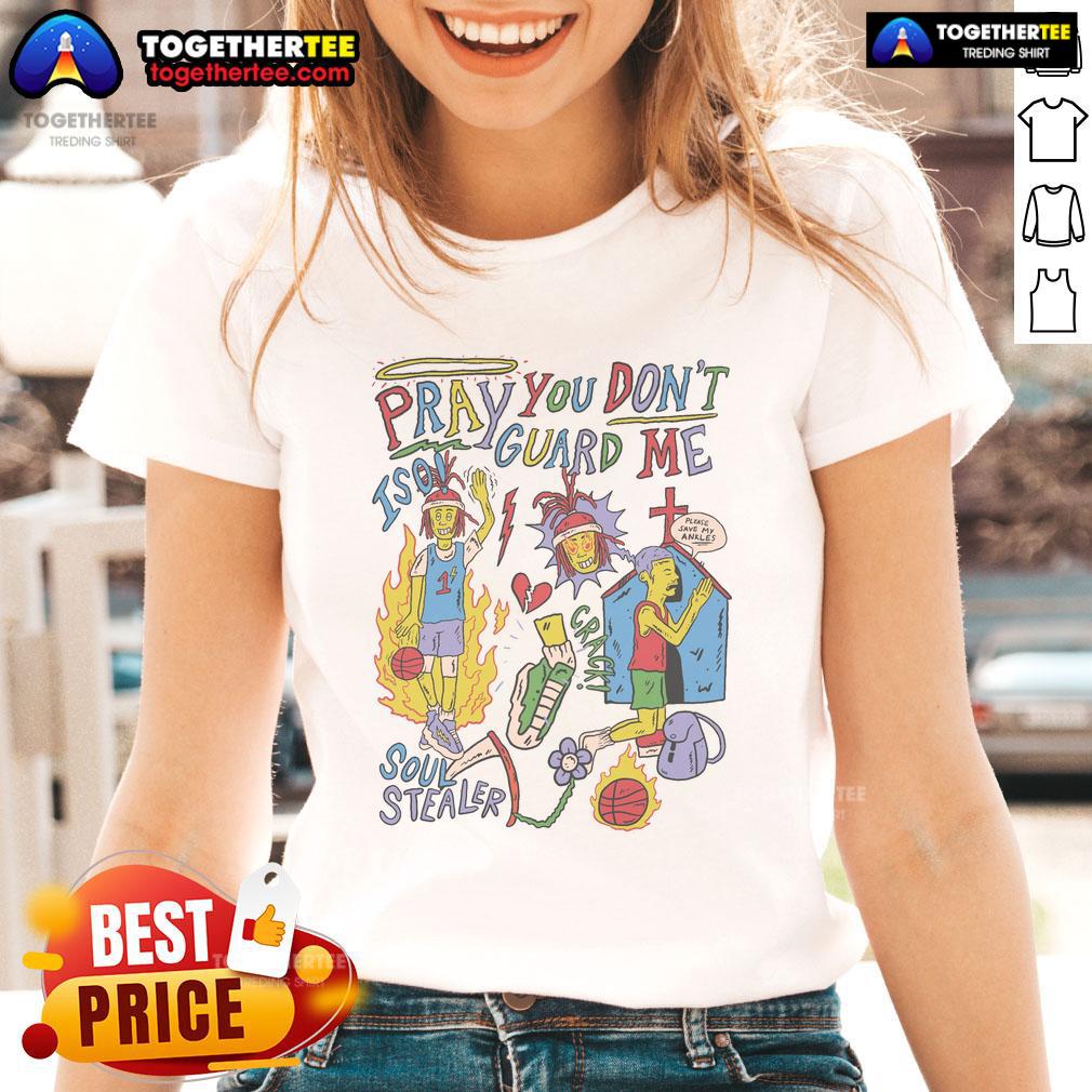 Premium Pray You Don't Guard Me ISO Basketball T-Shirt - Image 3