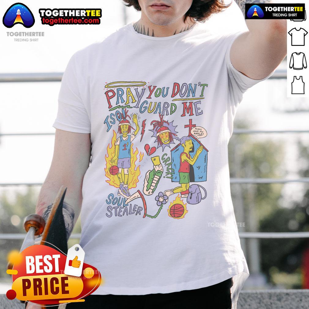 Premium Pray You Don't Guard Me ISO Basketball T-Shirt