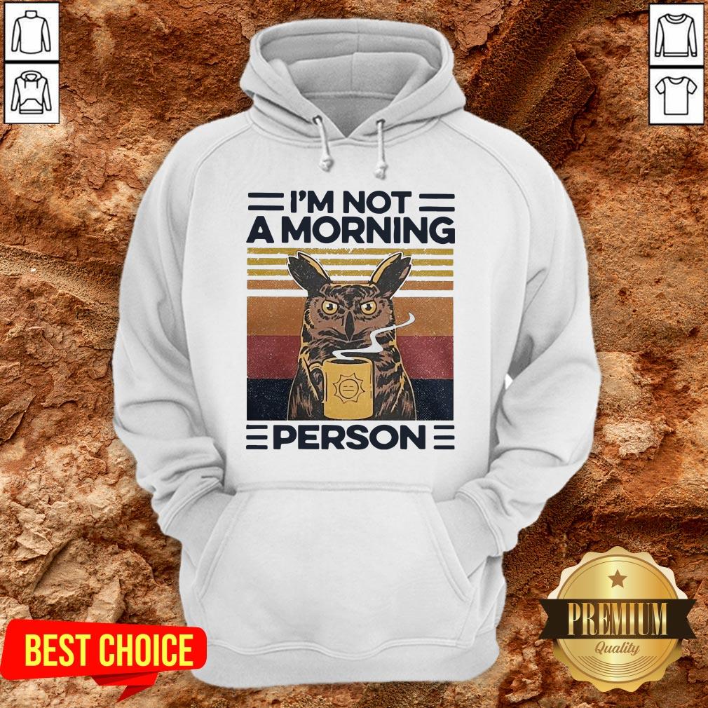 Love Owl Drink Coffee Im Not A Morning Person Shirt - Image 5